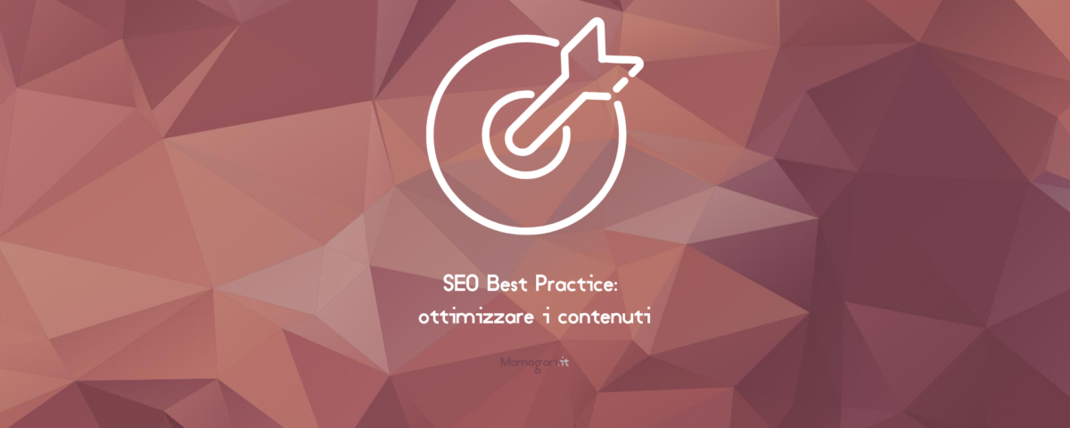 Best Practice SEO ottimizzare i contenuti mamagari agenzia di web marketing SEO