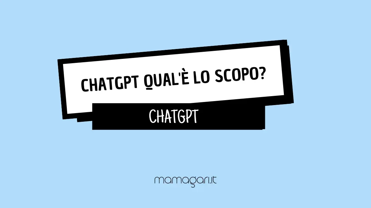 ChatGPT QUALE è LO SCOPO