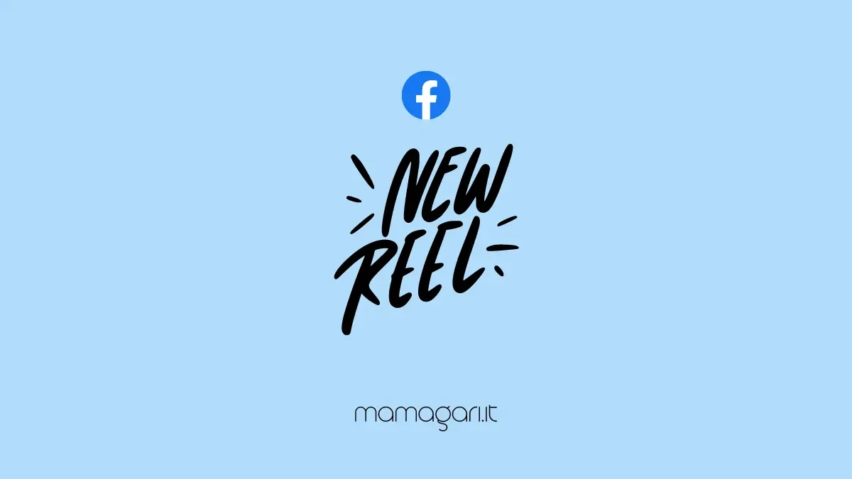 Novità Facebook Reels Come utilizzare il nuovo strumento per migliorare la tua strategia di marketing sui Social Media